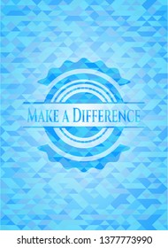 Make a Difference sky blue emblem with mosaic ecological style background