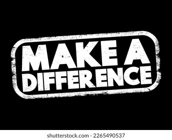 Make A Difference text stamp, concept background