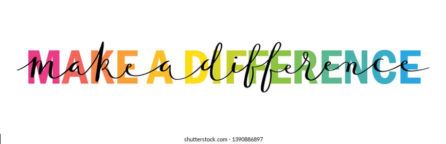 MAKE A DIFFERENCE vector rainbow typography banner with brush calligraphy