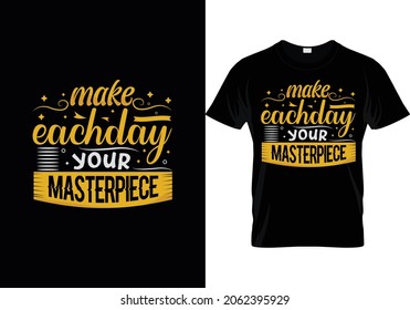 
make each day your masterpiece creative typography vector design template