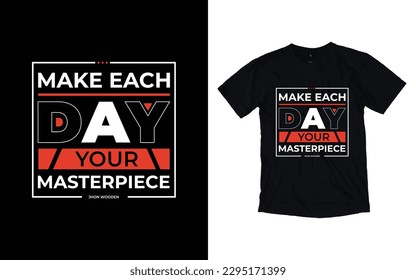 Make each day your masterpiece modern typography t-shirt design, Inspirational quotes t-shirt design, geometrics, fashion, apparel, printing, merchandise