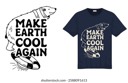 Make Earth Cool Again April 22 Inspirational quote Typography Retro-vintage T-shirt Design with vector illustration. Lettering print for t-shirts, posters, stickers, flyers, cards, banners, invitation