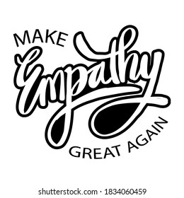 Make empathy great again hand lettering. Quote typography.