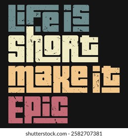 "Make it Epic" encourages you to live life with purpose and passion. Every moment is an opportunity to make something extraordinary. Don’t settle for ordinary—aim high, go big, and make it unforgettab