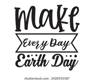 make every day earth day