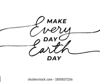 Make every day Earth day line style calligraphy. Modern vector holiday lettering. Earth Day typography design with swooshes for greeting cards and poster. Environmental and eco activism concept