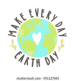 Make every day Earth day. Motivational poster. Vector hand drawn illustration 