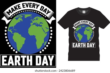 Make every day earth day, Earth day t-shirt design vector template, earth motivational quote typography unique trendy t shirt design. Earth day t shirt design ready for poster, banner,pod, sticker.
