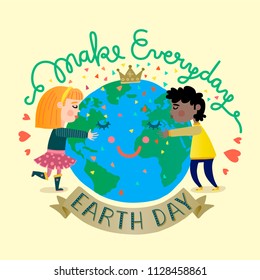 Make every day, Earth day. Vector illustration.