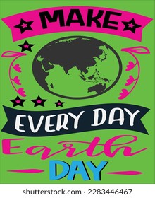 make every earth day save our planet