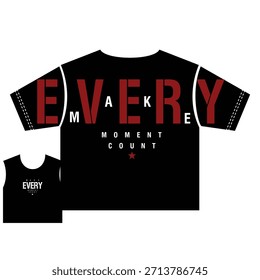 Camiseta con estampado de Ilustración vectorial de tipografía gráfica Make Every moment Lettering 