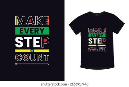 Make Every Step Count Inspirational Quotes Typography Modern T-shirt Design