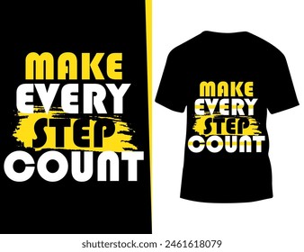 Make every step count motivational quote typography lettering t shirt design