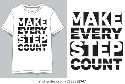 Make every step count vector t shirt design