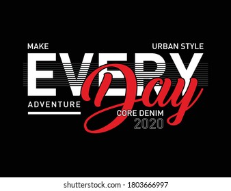 make everyday an adventure graphic typography text frame design vector illustration good for print t shirt garment product