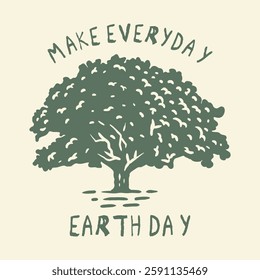 Make Everyday Earth Day Vector Illustration for Apparel T-shirt Design