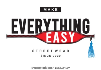 make everything easy typography for print t shirt 