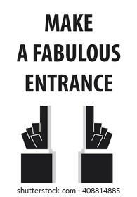 MAKE A FABULOUS ENTRANCE typography vector 