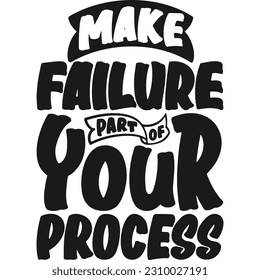 Make Failure Part of Your Process, Motivational Typography Quote Design.