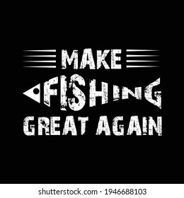 Make fishing great again vecktor and typography t-shirt  