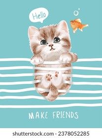 make friends slogan with cute kitten hanging on stripes vector illustration