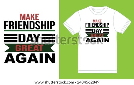 Make friendship day great again