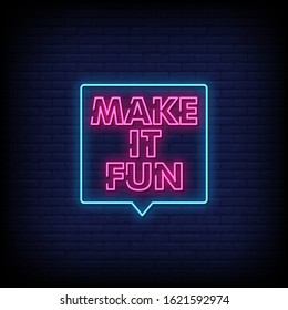 Make It Fun Neon Signs Style Text Vector