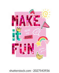 make it fun slogan with glitters and icons vector illustration