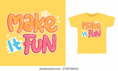 Machen Sie es Spaß Typografie Illustration handgezeichnet, Vektor bereit für den Druck auf T-Shirt und andere Verwendungen