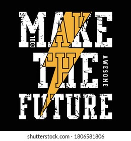 make the future awesome slogan vector for boy t-shirt print design.