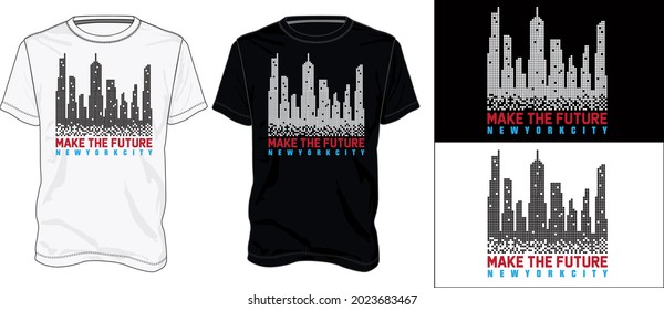 Make the future New york city. Typography t-shirt design Ready to print. Modern, simple, lettering t shirt vector illustration isolated on black, white template.  Apparel calligraphy text graphic. - Shutterstock ID 2023683467