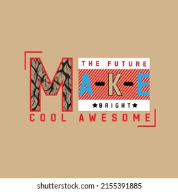 make the future Premium Vector illustration of a text graphic. suitable screen printing and DTF for the design boy outfit of t-shirts print, shirts, hoodies baba suit, kids cottons, etc.