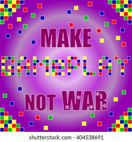 "Make game-play not war" card in color.