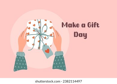Make a gift day. Hands holding gift box. Lovely packaging present. Flat style vector illustration.
