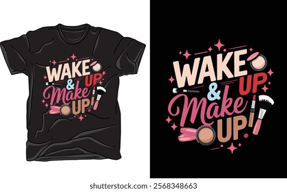 make up and make up gift shirt