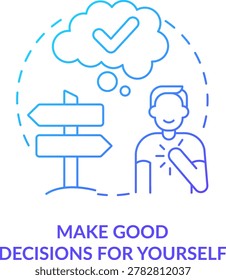 Make good decisions for yourself blue gradient concept icon. Way to self love abstract idea thin line illustration. Trust own thoughts. Isolated outline drawing