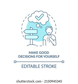 Make good decisions for yourself turquoise concept icon. Way to self love abstract idea thin line illustration. Isolated outline drawing. Editable stroke. Arial, Myriad Pro-Bold fonts used