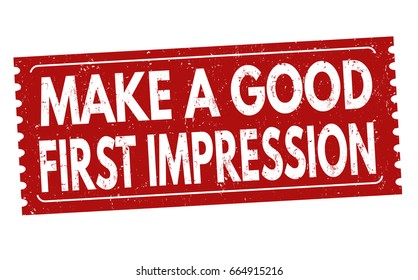 Make A Good First Impression Sign Or Stamp On White Background, Vector Illustration