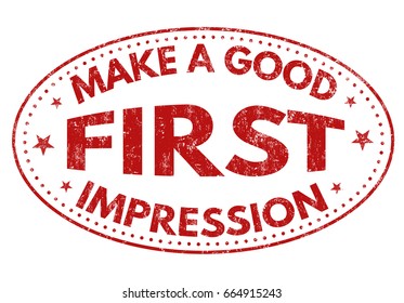 Make A Good First Impression Sign Or Stamp On White Background, Vector Illustration