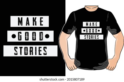 Diseño de camisetas de buena historia - Gráfica vectorial, afiche tipográfico, vintage, etiqueta, insignia, logotipo, icono o camiseta