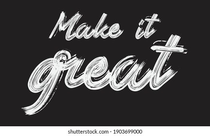 Haz que sea genial pintar Pincel Tipografía de la frase guión letra letra manuscrita fuente decorativa dibujada ilustración de signo diseño de texto en el fondo negro