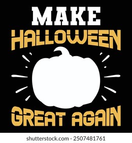 MAKE HALLOWEEN GREAT AGAIN T shirt Design Lover