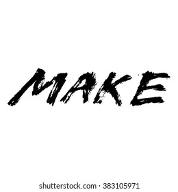 Make hand drawn motivation print. Vector concept. Made with ink.