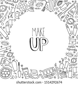 Make up hand drawn outline doodle background with lipstick, mascara, powder, shades, brush, handwritten lettering. Text, make up and cosmetics symbols. Beauty make up fashion cosmetics card. - Vector