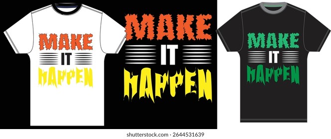 Make it Happen Art Vectort T shirt design1
