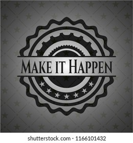 Make it Happen black badge