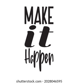 make it happen black letter quote