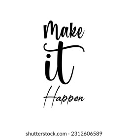 make it happen black letters quote