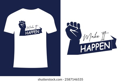 Make It Happen - Bold Motivational Typography Design for Success And Inspiration