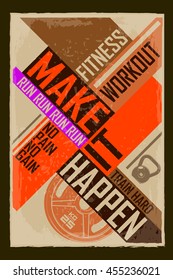 Make it happen. Creative motivation background. Grunge and retro design. Inspirational motivational quote. Calligraphic And Typographic. Retro color.